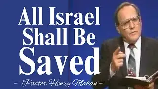 All Israel Shall Be Saved | Everlasting Salvation in Christ