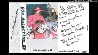 80s detective - 80s Detective EP