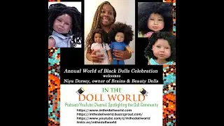 Niya Dorsey & Brains & Beauty dolls join In The Doll World's Annual World of Black Dolls Celebration