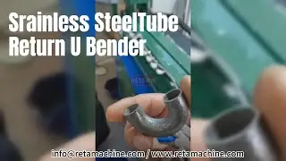 How to produce Stainless Steel Tube Return U Bend