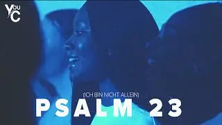 YOU/C - Psalm 23 (Ich bin nicht allein) (Cover) - Official Video