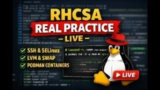 RHCSA Linux Practical Live | 16 Real Exam Scenarios (SSH, LVM, SELinux, Containers)