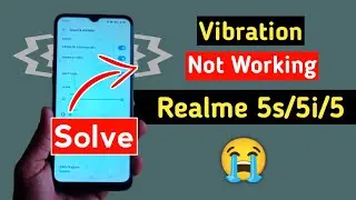 Realme Phone Vibration Not working Problem Solution | How To Not Working Vibrator in Realme 5s/5i/5
