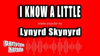 Lynyrd Skynyrd - I Know a Little (Karaoke Version)
