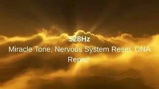 528Hz Miracle Tone for Nervous System Reset and DNA Repair 😴💫