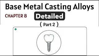 Base Metal Casting Alloys (Part2) Complete One Shot Lecture | BDS 2nd Year Lecture By Dr Hippocratic