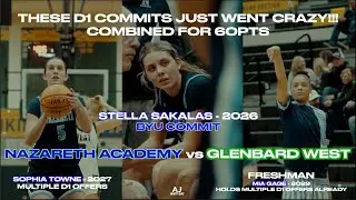 This team is STACKED!! D1 Commits Combined for 60pts 😳 Nazareth Academy vs Glenbard West Girls 🔥🔥
