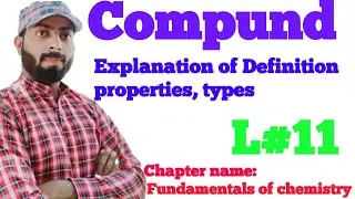 Compound, properties of compound, types of compounds