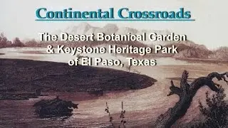 Keystone Heritage & Desert Botanical Park - El Paso, West Texas