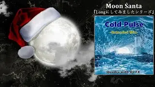 Cold Pulse (Extended Mix) [M.S Edit]／Quadra with DJ FX