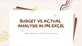 How to do a Budget versus Actual analysis in excel from scratch