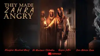 They Made Zahra Angry | Ayyame Fatimiyya 2023 Noha | English Nauha