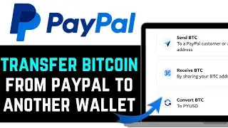 How To TRANSFER BITCOIN FROM PAYPAL TO ANOTHER WALLET! | NEW UPDATED TUTORIAL 2025!