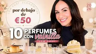 10 VAINILLAS ECONOMICAS PARA DELEITARNOS | low cost vanilla fragrances