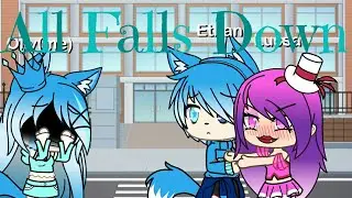 All Falls Down ll GLMV ll Gacha Life