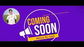 Coming Soon Something For You - Abhinay Raj Singh
