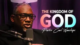 The Kingdom of God // Pastor Carl Wauchope