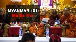 Myanmar 101: Ma Ba Tha