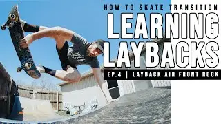 HOW TO SKATE TRANSITION \\ LEARNING LAYBACKS EP.4 | LAYBACK AIR FRONT ROCK N ROLL