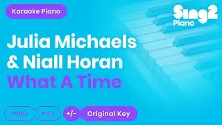 Julia Michaels, Niall Horan - What A Time (Piano Karaoke)