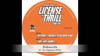 Dubwoofa :: The Nightmare :: License To Thrill Pt 5 :: DP024 :: Out Now on Dub Police