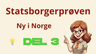 Statsborgerpr&oslash;ven &ndash; Del 3 | Ny i Norge, arbeid, familie og integrering | NTN Skole
