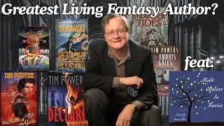 A Tim Powers DEEP DIVE | feat. I Might Believe in Faeries 