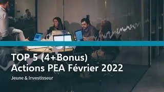 📈 Top 5 Actions PEA F&eacute;vrier 2022📈