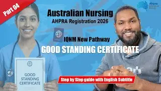 AHPRA Good Standing Certificate සිංහල | Australian Nursing Registration | Part 4 | IQNM | SL TO UK