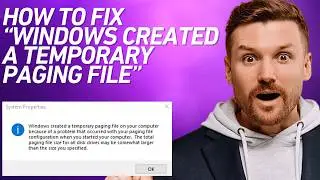 How to Fix “Windows Created a Temporary Paging File” (Easy Fix)