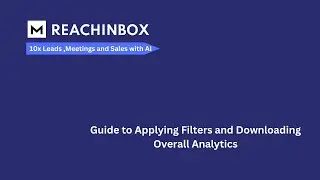 Guide to Applying Filters and Downloading Overall Analytics