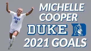 Michelle Cooper Duke Goals 2021 - Freshman Year