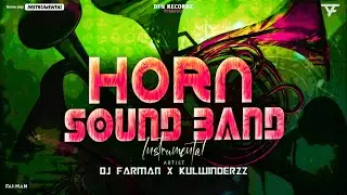 DJ FARMAN ~ Horn Sound Band (Instrumental) feat. Kulwinderzz | Dance | Electronic Music
