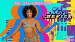 We Bring the Vibe &ndash; Caribbean Dance & Good Times