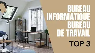 TOP 3 Meilleur Bureau Informatique 2025 Bureau De Travail Et T&eacute;l&eacute;travail