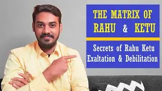 The Matrix of Rahu & Ketu