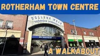 Rotherham Town Centre Walkthrough - A 4K Journey Through the Forgotten British Town