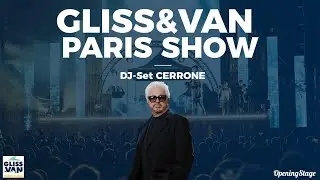 OpeningStage x @GlissAndVanParisShow - On produit @cerroneofficial !