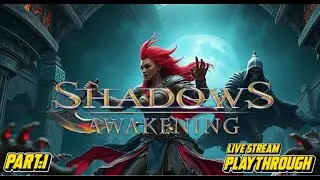 Shadows Awakening playthrough [ARPG]  Chapter 1 [Live Stream]