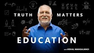 6. The Opening of the Western Mind - Truth Matters - Vishal Mangalwadi