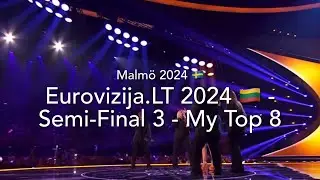 Eurovizija.LT 2024 (Lithuania) 🇱🇹 - Semi-Final 3 - My Top 8