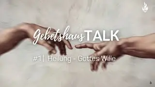 Heilung #1 Gottes Wille | GebetshausTalk