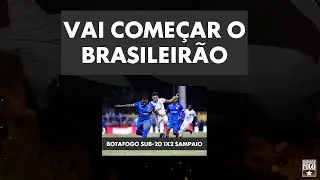 VAI COMEÇAR O BRASILEIRÃO | BOTAFOGO SUB-20 1x2 SAMPAIO | DANILO
