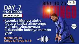 DAY-7,MFUNGO SIKU 40 || ANZA SIKU NA BWANA || NGUVU KATIKA ULIMWENGU WA ROHO || PASTOR MYAMBA 