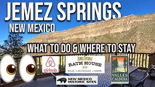 Jemez Springs, New Mexico Where to Stay and What to Do
