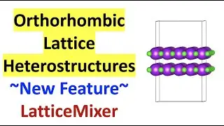 New Feature LatticeMixer - Orthorhombic Lattice Support