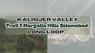 Trail 1 Kalinjer Village Margalla Hills Islamabad (Long Loop)
