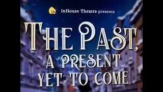 Playwright Matt Schatz - THE PAST, A PRESENT YET TO COME Play @ InHouse Theatre - Dec. 4 to Dec. 14
