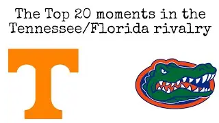 The Top 20 moments/plays in the Tennessee/Florida rivalry