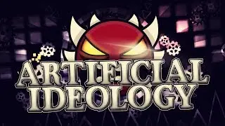 Artificial Ideology | By: TeamN2 | (Extreme Demon) | Geometry Dash [2.1]